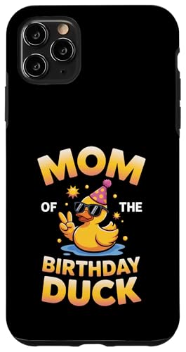 Mom of the Birthday Duck Funny Mom Duck fUC X}zP[X iPhone 11 Pro Max p