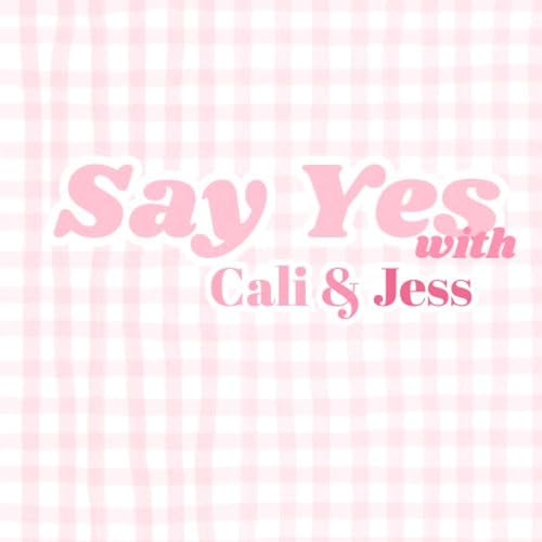 Page de couverture de Say Yes with Cali and Jess