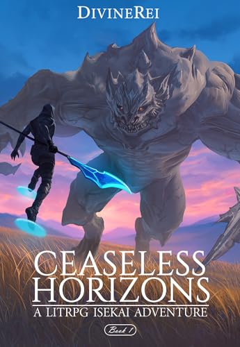 Ceaseless Horizons: A LitRPG Isekai Adventure (English Edition)