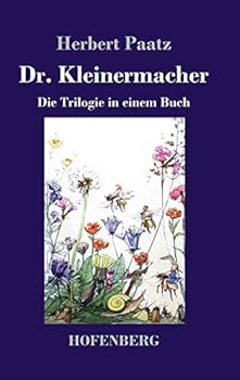 Hardcover Dr. Kleinermacher: Die Trilogie in einem Buch: / Dr. Kleinermacher führt Dieter in die Welt / Erlebnisse zwischen Keller und Dach / Abent [German] Book