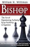 Bishop: The Art of Questioning Authority by an Authority in Question