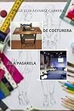  DE COSTURERA A LA PASARELA (Spanish Edition)