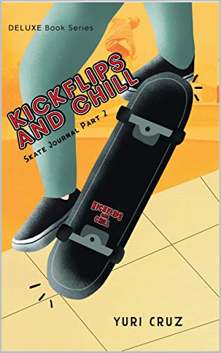 Kickflips and Chill: Part 2 (English Edition)