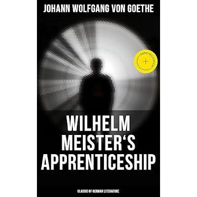 Wilhelm Meister's Apprenticeship (Classic of German Literature)