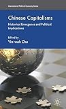 Chinese Capitalisms: Historical Emergence and Political Implications (International Political Economy Series)
