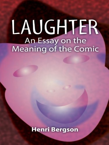 Laughter: An Essay on the Meaning of the Comic (Dover Books on Western Philosophy) (English Edition) PDF Ebook En Ligne