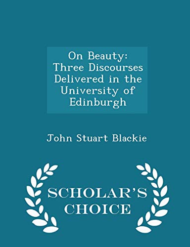 On Beauty: Three Discourses Delivered in the Un... 1297257901 Book Cover