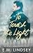 To Touch the Light: An Irons and Works Holiday Novel
