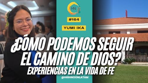 #164 &iquest;C&oacute;mo puedo seguir el camino de Dios? | Yumi Ika