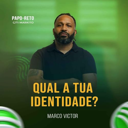 QUAL A TUA IDENTIDADE? c/MARCO VICTOR