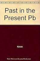 The Past in the Present: History, Ecology, and Cultural Variation in Highland Madagascar 0472063235 Book Cover