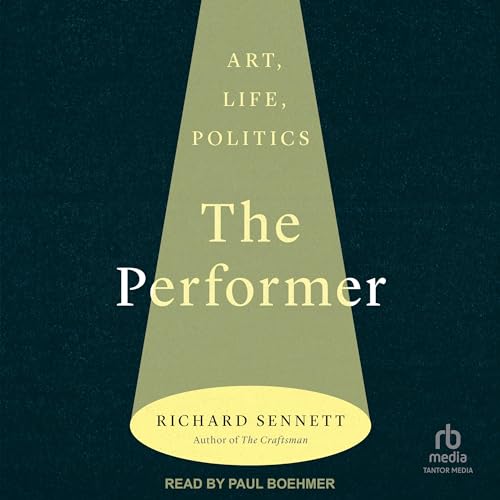 The Performer by Richard Sennett episode artwork