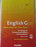  English G 21 , Ausgabe B G21, B2 Band 2: 6. Schuljahr , Vorschläge für kompetenzorientierte Klassenarbeiten mit Kompetenztest ; More Ideas for Class Tests (zur Leistungsmessung , Schulaufgaben ) Kopiervorlagen mit CD ISBN: 978-3-06-032130-8 (G 21)