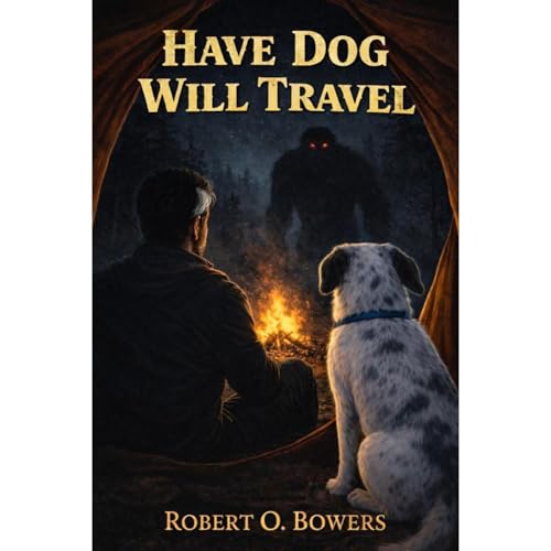 Have Dog Will Travel Audiobook By Robert O. Bowers cover art