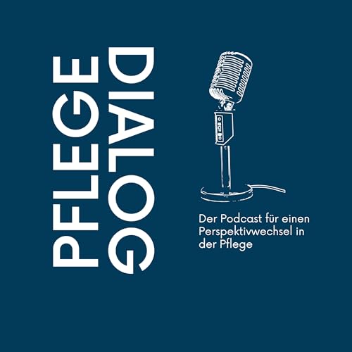 Pflegedialog - Der Podcast f&uuml;r einen Perspektivwechsel in der Pflege cover art
