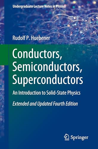 Conductors, Semiconductors, Superconductors: An Introduction to Solid-State Physics (Undergraduate Lecture Notes in Physics)