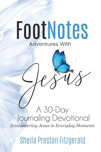 FootNotes Adventures with Jesus: Encountering Jesus in Everyday Moments