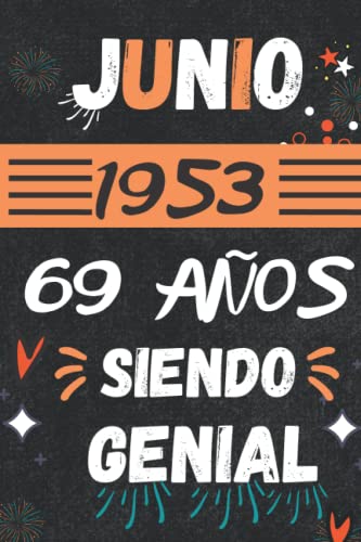 CUADERNO, JUNIO 1953, 69 Años Siendo Genial: Regalo de 69 cumpleaños para mujeres y hombres, ideas de 69 cumpleaños... un cumpleaños... divertido, ... regalo de 69 cumpleaños para él/ella.