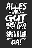  Alles wird gut denn jetzt ist der Spengler da: Notizbuch mit 110 Seite