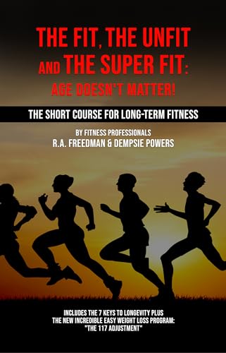 The Fit, the Unfit and the Super Fit: Age Doesn't Matter: The Sho...