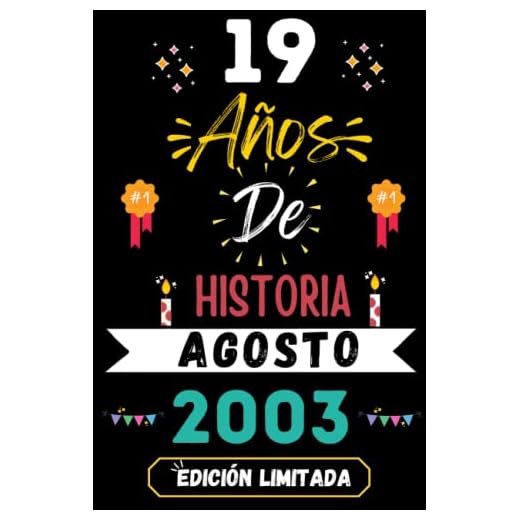 CUADERNO, 19 AÑOS DE HISTORIA AGOSTO 2003 EDICIÓN LIMITADA: Regalo de 19 cumpleaños para mujeres y hombres, ideas de 19 cumpleaños... un cumpleaños... ... regalo de 19 cumpleaños para él/ella.