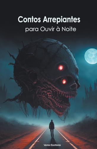 Contos Arrepiantes para Ouvir à Noite (Portuguese Edition)