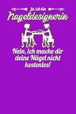 Ja, ich bin Nageldesignerin. Nein, ich mache dir deine Nägel nicht kostenlos!: Notizbuch A5 120 Seiten mit Punkten in Weiß für Nageldesignerinnen
