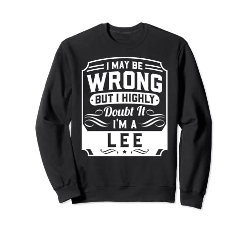 Photo de Je me trompe peut-être mais j'en doute fortement - I'm A Lee - Drôle Sweatshirt