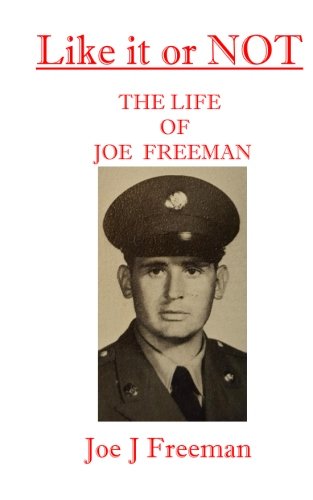 Like it or NOT: The Life of Joe J Freeman