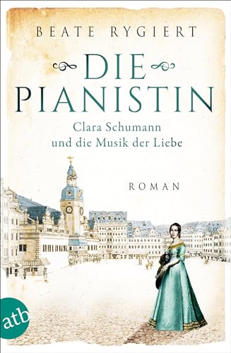 Die Pianistin: Clara Schumann...