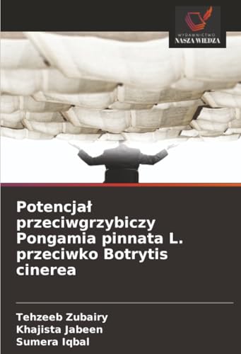 Potencjał przeciwgrzybiczy Pongamia pinnata L. przeciwko Botrytis cinerea: DE