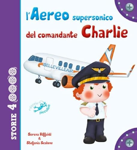 L'aereo supersonico del comandante Charlie. Ediz. a color