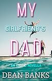 My Girlfriend's Dad: An Erotic Novella (Dads)