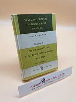 Hardcover Group theory and electronic energy bands in solids (Series of monographs on selected topics in solid state physics) Book