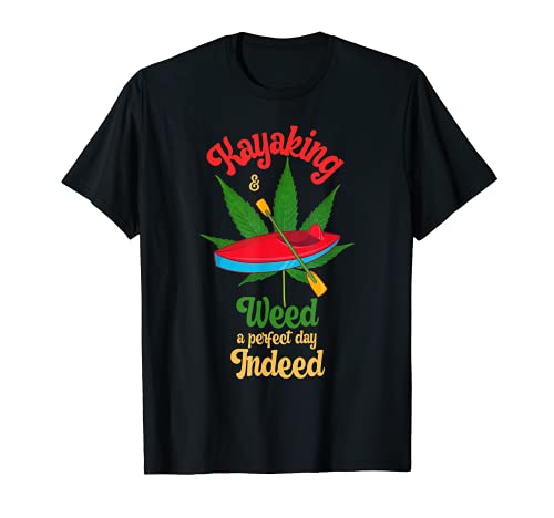 Kayaking and Weed Marijuana Smokers T-Shirt