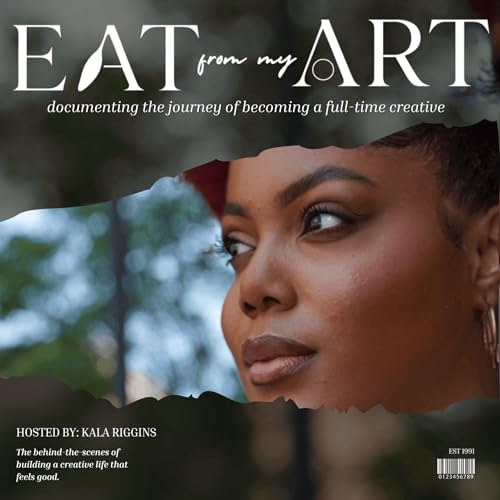 Eat From My Art Podcast Por Kala Riggins arte de portada