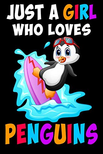 Just a Girl Who Loves Penguins: Penguin Journal Notebook Or Diary For True Penguin Lover, Blank Lined Interior, 6x9 Notebook, Lined, 120 Pages. Perfect Gift for Penguin Lover Gifts.