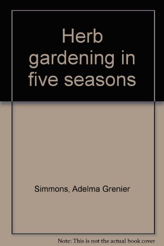 Herb Gardening in Five Seasons