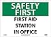 NMC SF162PB OSHA Sign, Legend "SAFETY FIRST - FIRST AID STATION IN OFFICE", 14" Length x 10" Height, Pressure Sensitive Vinyl, Black/Green on White