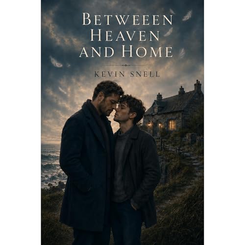 Between Heaven and Home Audiobook By Kevin Snell cover art