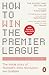 How to Win the Premier League: The Sunday Times Bestselling Inside Story of Football's Data Revolution (English Edition)