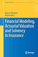Financial Modeling, Actuarial Valuation and Solvency in Insurance 3642432964 Book Cover