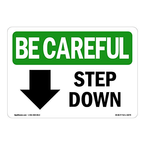 OSHA BE Careful Sign - Step Down [Down Arrow] with Symbol | Plastic Sign | Protect Your Business, Work Site, Warehouse & Shop Area | Made in The USA