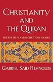 Christianity and the Qur'an: The Rise of Islam in Christian Arabia