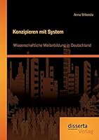 Konzipieren Mit System: Wissenschaftliche Weiterbildung in Deutschland 3954257548 Book Cover