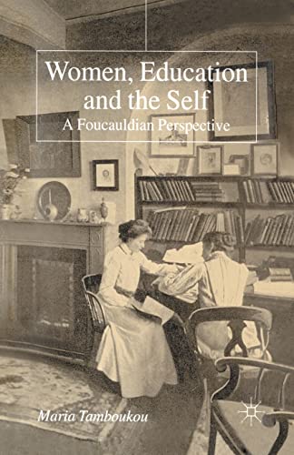 Women, Education and the Self: A Foucauldian Perspective
