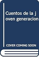 Cuentos de la joven generacion B0007DXB0G Book Cover