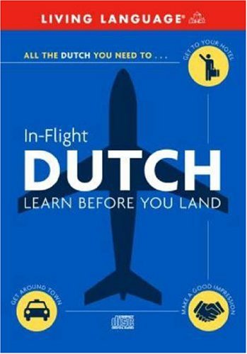 In-Flight Dutch: Learn Before You Land Living Language