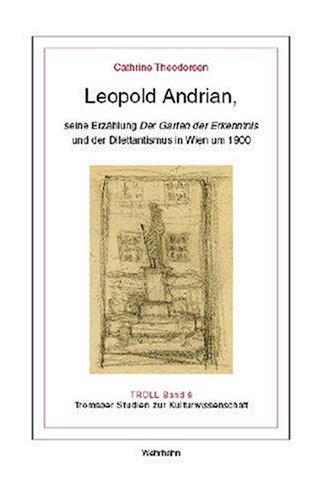 Leopold Andrian, seine Erzählung "Der Garten der Erkenntnis" und der