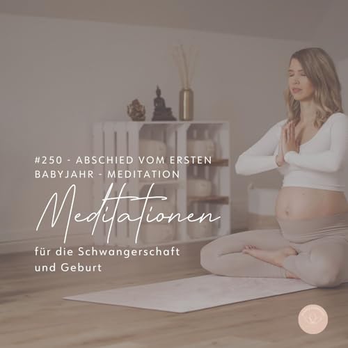 『#250 - Abschied vom ersten Babyjahr - Meditation』のカバーアート